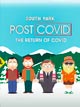 South Park: Post Covid: Covid Returns